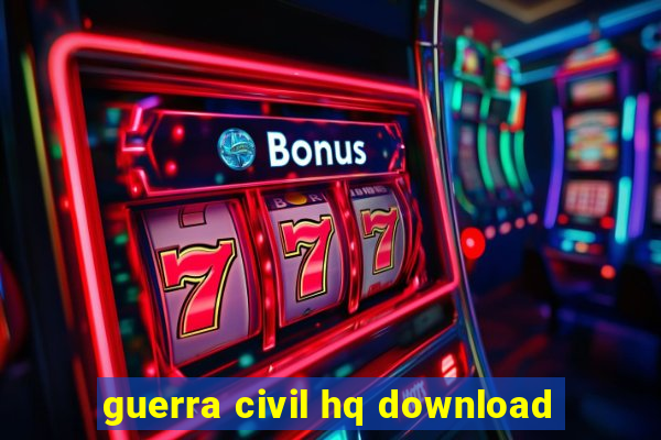 guerra civil hq download